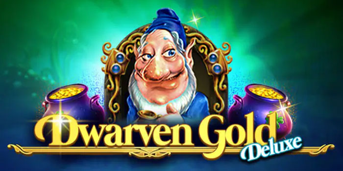 Strategi Gacor Slot Dwarven Gold Deluxe Buat Spin Pendek Untung Banyak